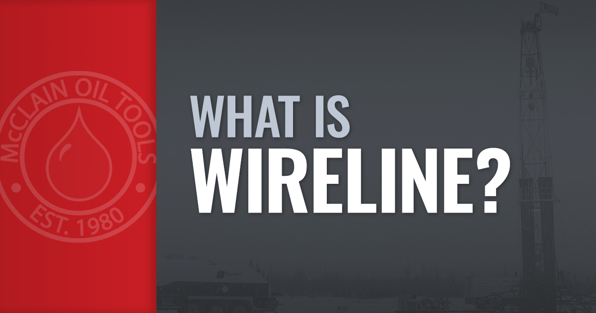What is Wireline? - McClain Oil Tools